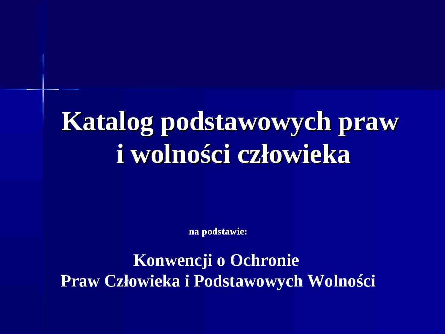 Prezentacja - Konwencja podstawowych praw i wolności człowieka - strona 1