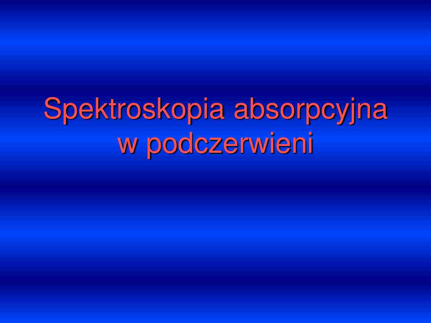 Spektroskopia absorpcyjna w podczerwieni-wykład - strona 1