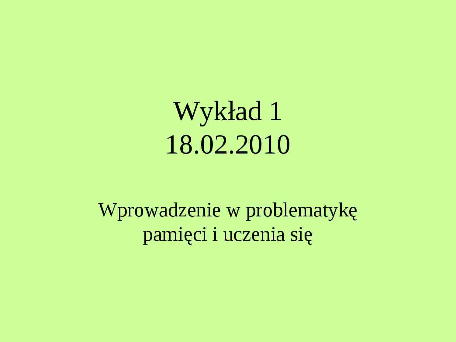 Wprowadzenie w problematykę pamięci i uczenia się-wykład - strona 1