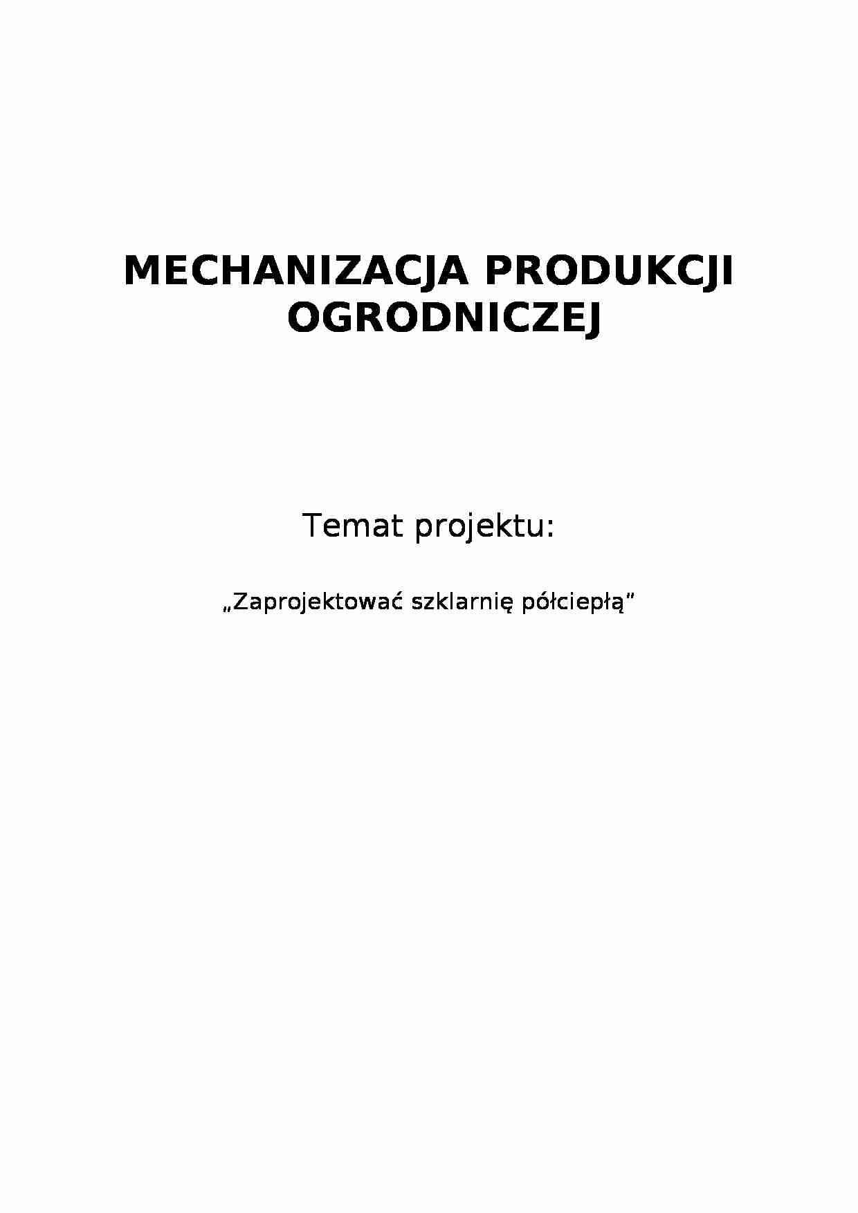 MECHANIZACJA PRODUKCJI  OGRODNICZEJ - projekt na ćwiczenia szklarnia półciepła - strona 1