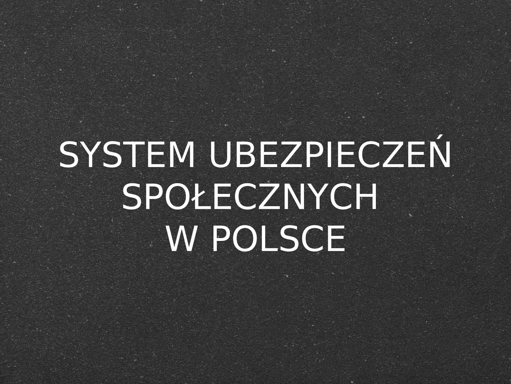 system ubezpieczeń społecznych w Polsce prezentacja ćwiczenia - strona 1