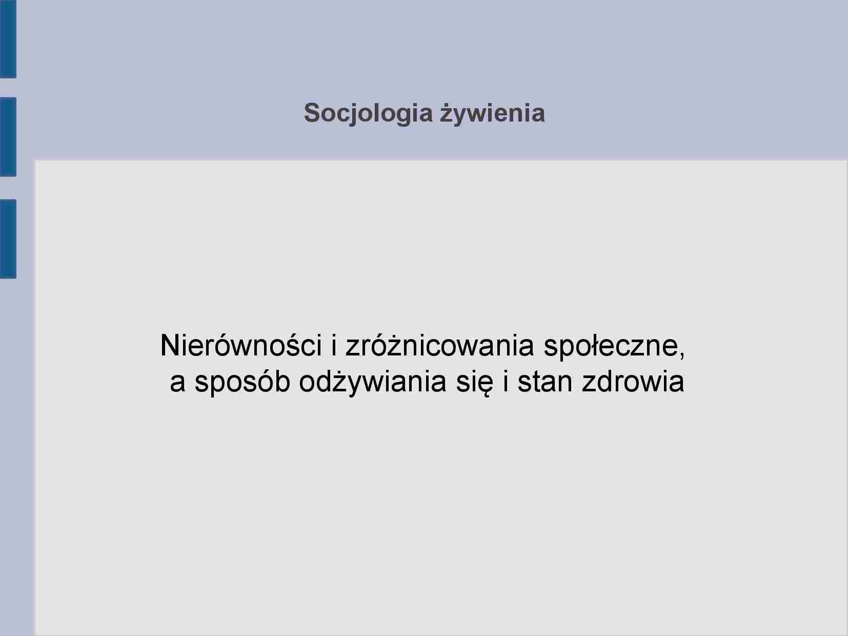 Nierówności i zróżnicowania społeczne a sposób odżywiania się - prezentacja studenta - strona 1