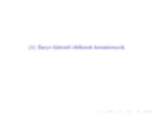 Wprowadzenie do obliczeń kwantowych - wykład - strona 3