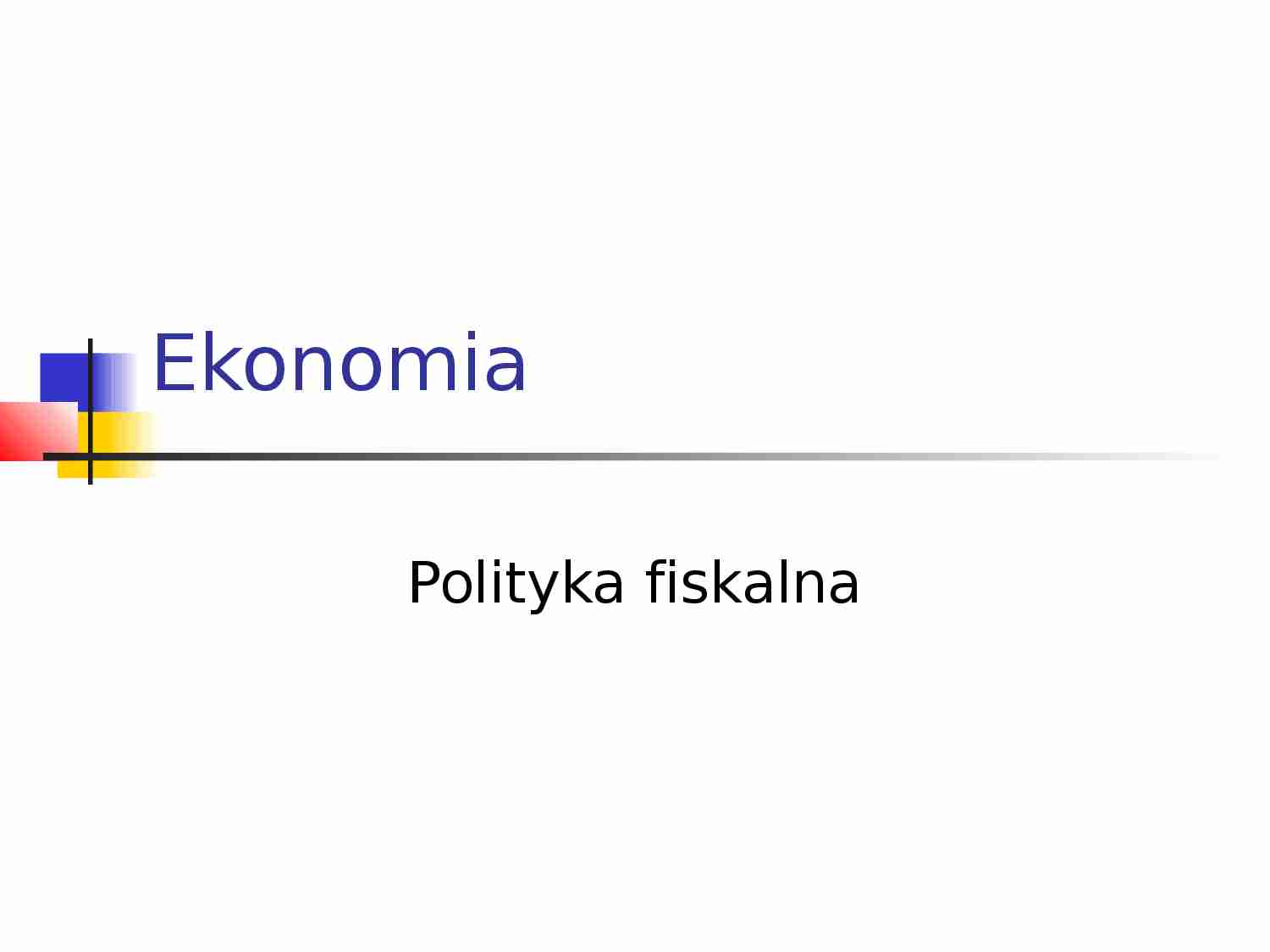 Polityka fiskalna-prezentacja - strona 1