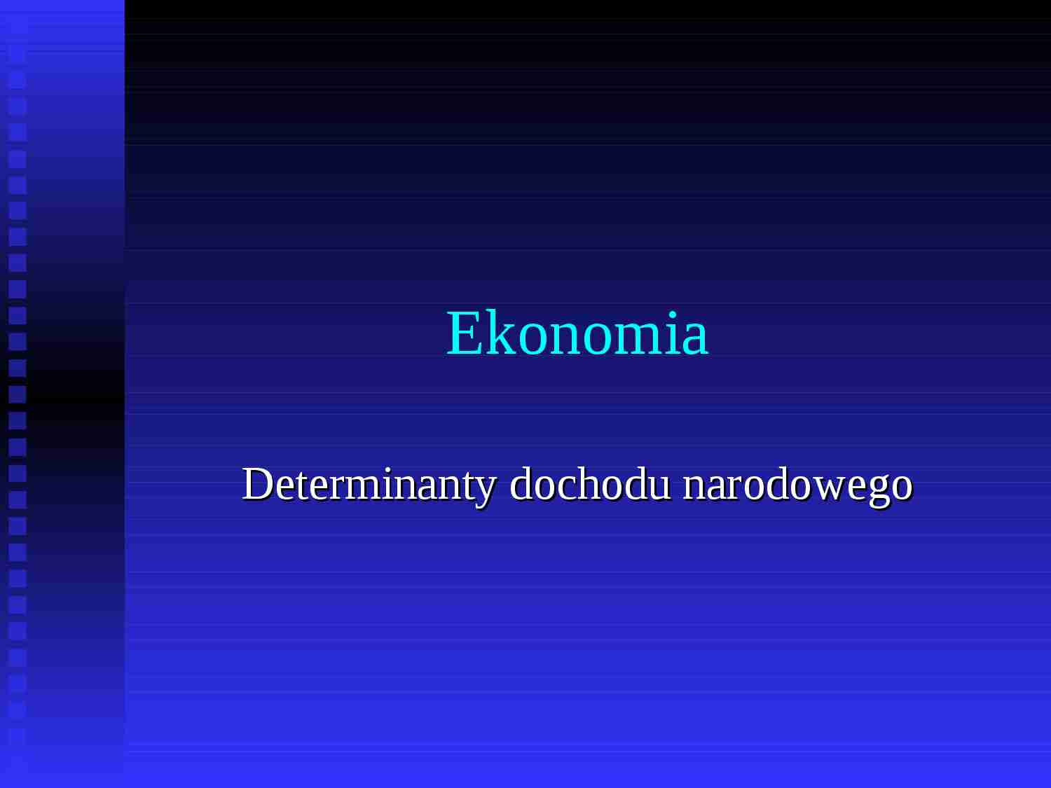 Determinanty dochodu narodowego-prezentacja - strona 1