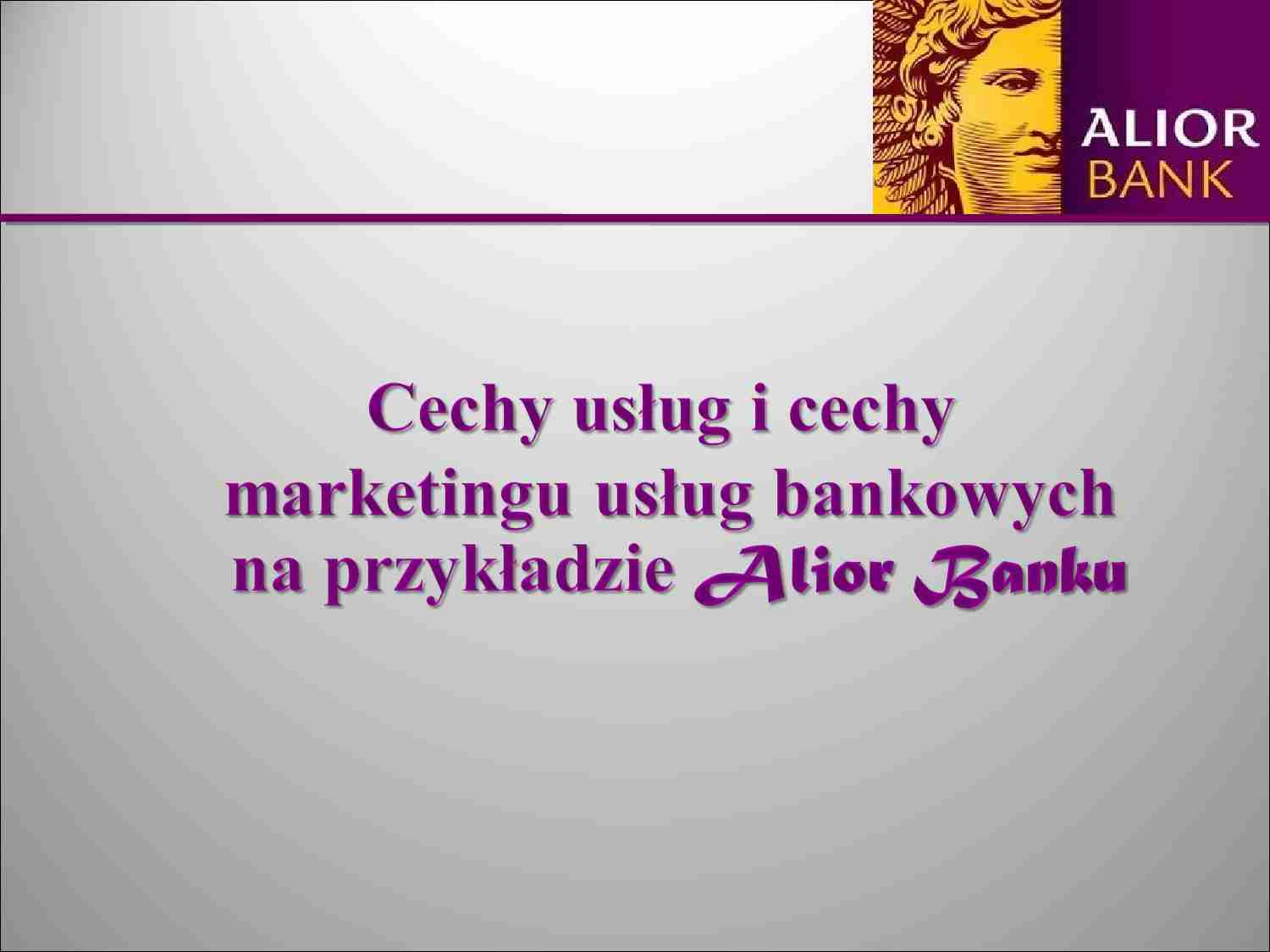 cechy usług i cechy marketingu usług na przykładzie Alior banku - strona 1