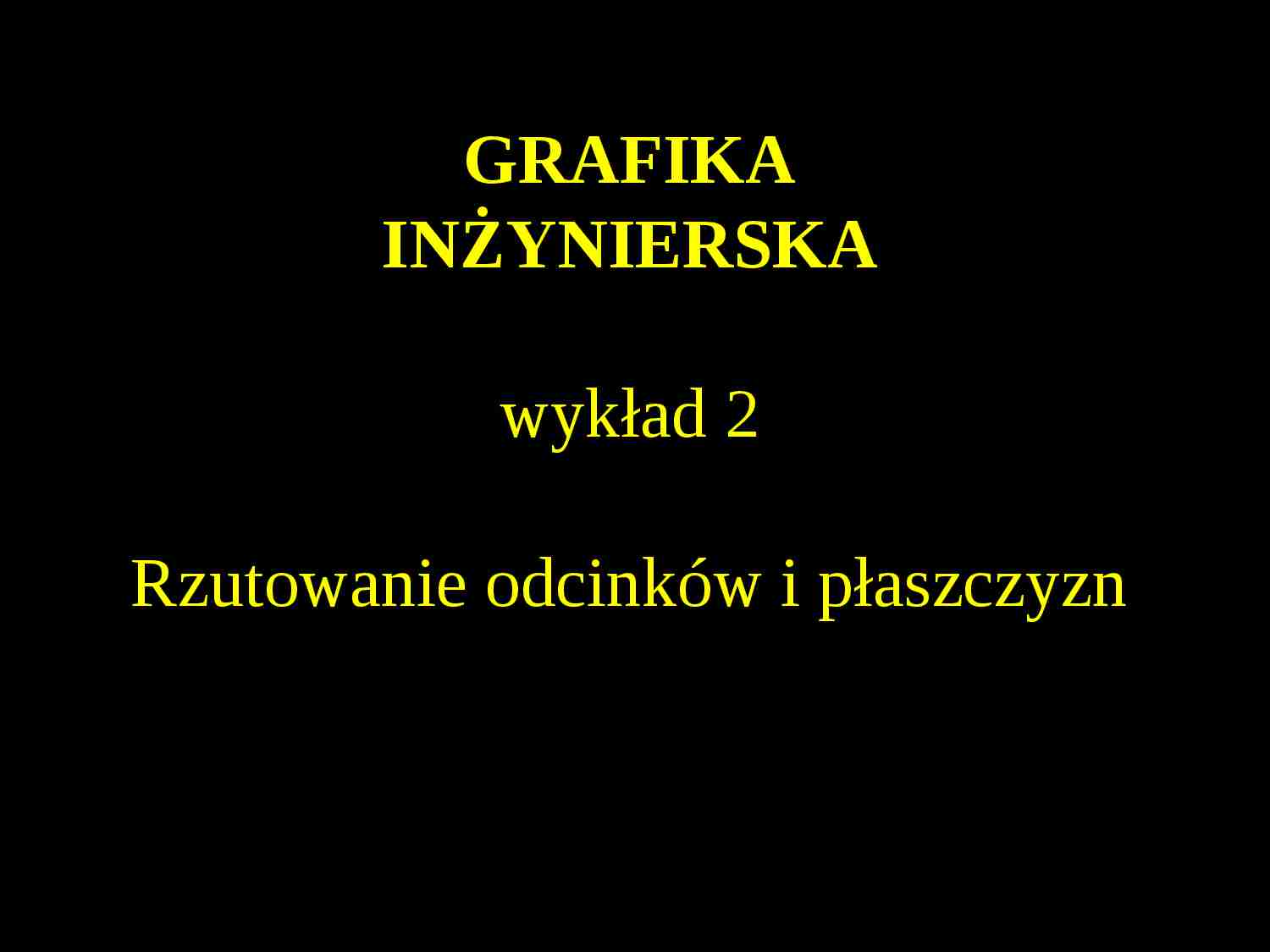 Grafika inżynierska- wykład 2 - strona 1