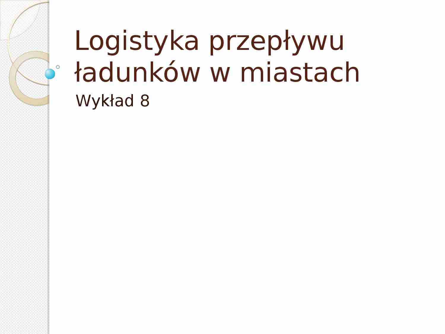 Logistyka miejska- wykład 5 - strona 1