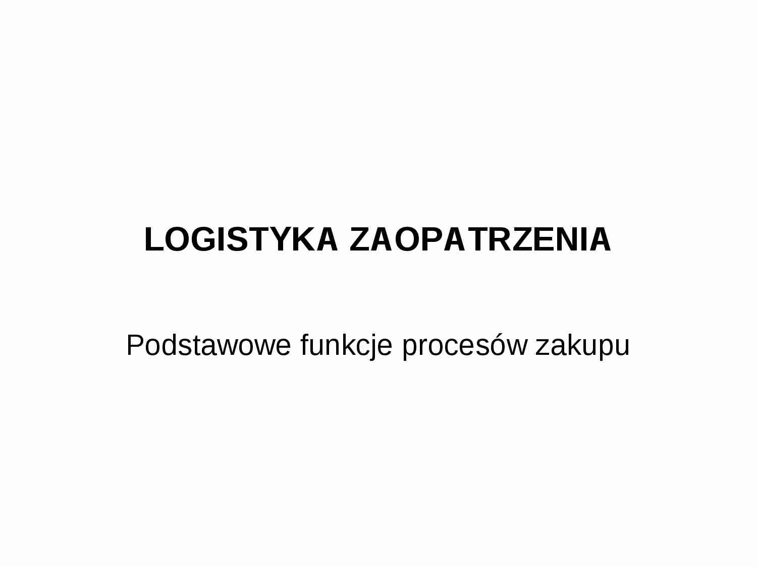 Logistyka zaopatrzenia- wykład 4a - strona 1