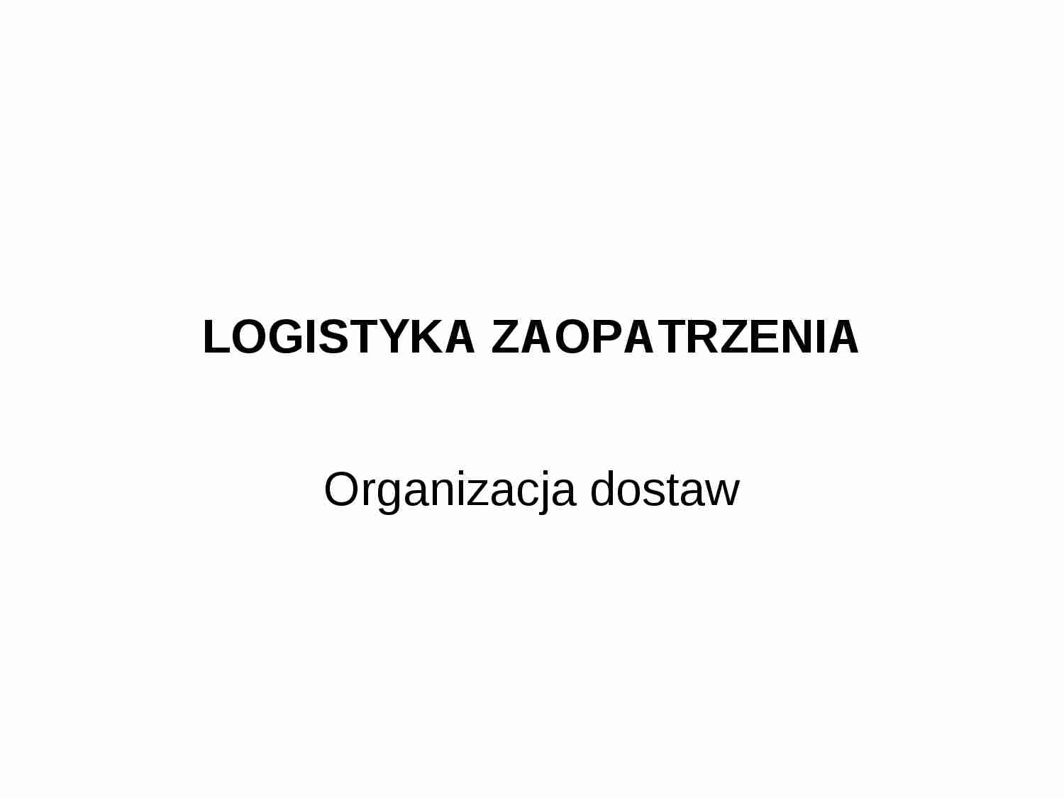 Logistyka zaopatrzenia- wykład 7 - strona 1