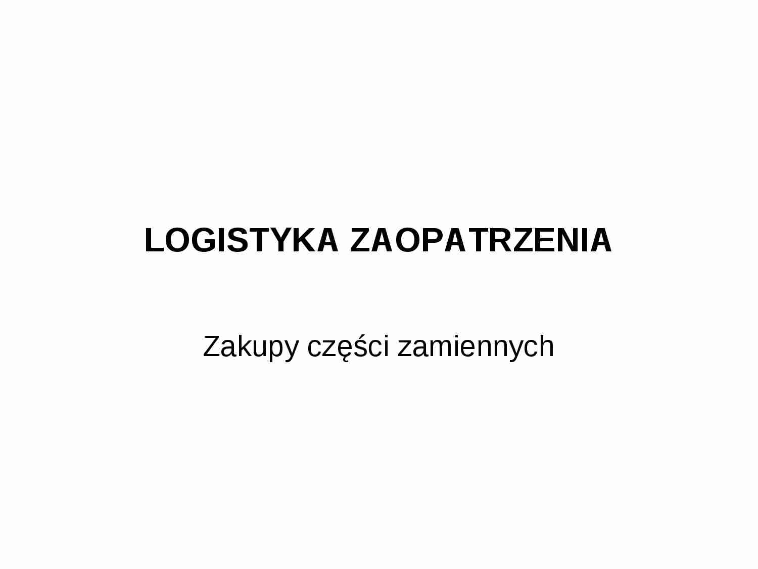 Logistyka zaopatrzenia- wykład 17 - strona 1