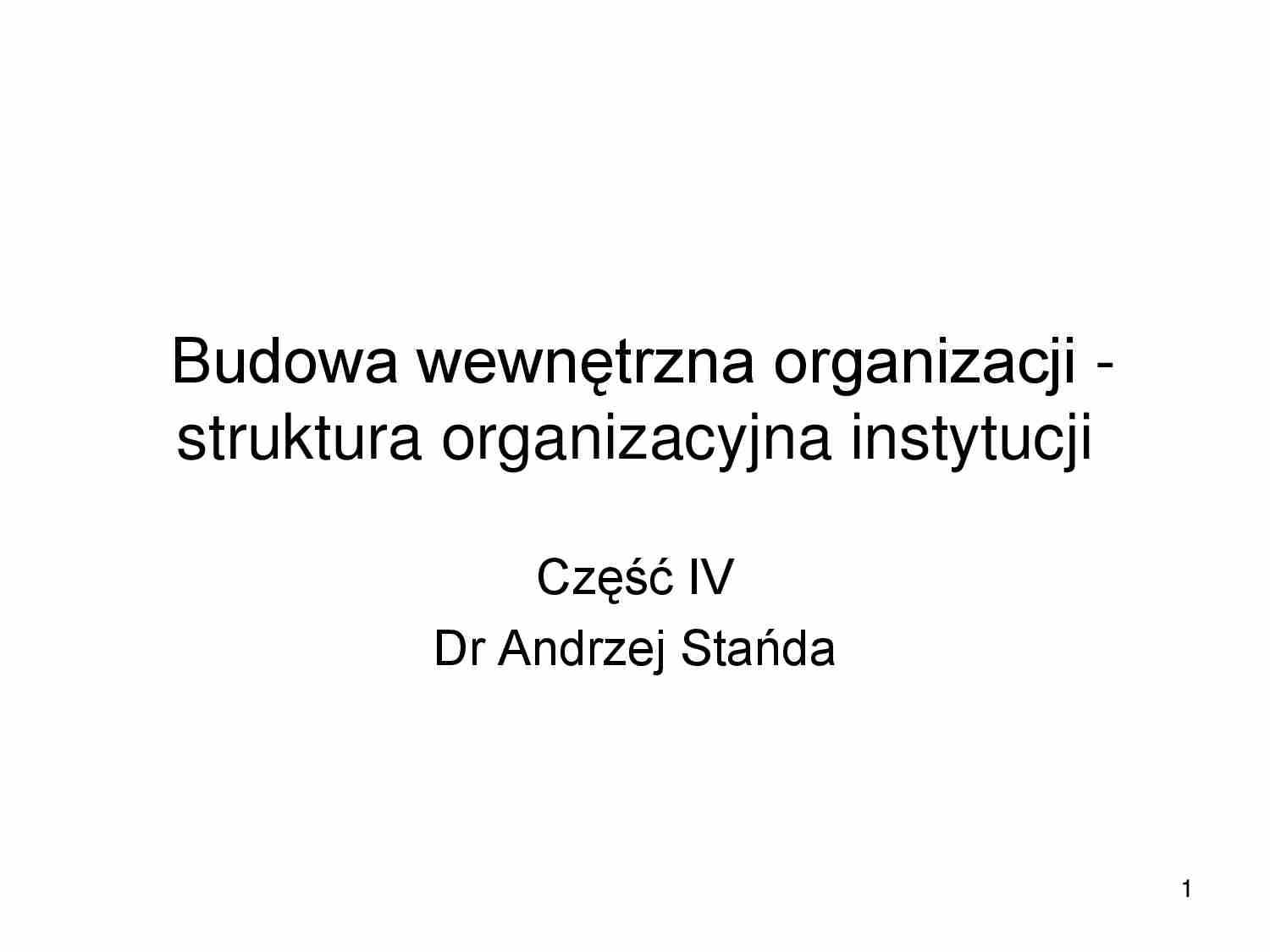  Budowa wewnętrzna organizacji struktura organizacyjna instytucji - omówienie - strona 1