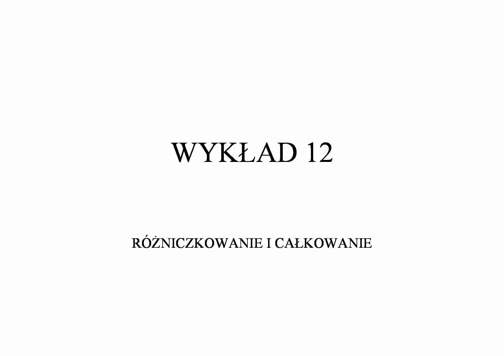 Różniczkowanie i całkowanie - wykład 12 - strona 1
