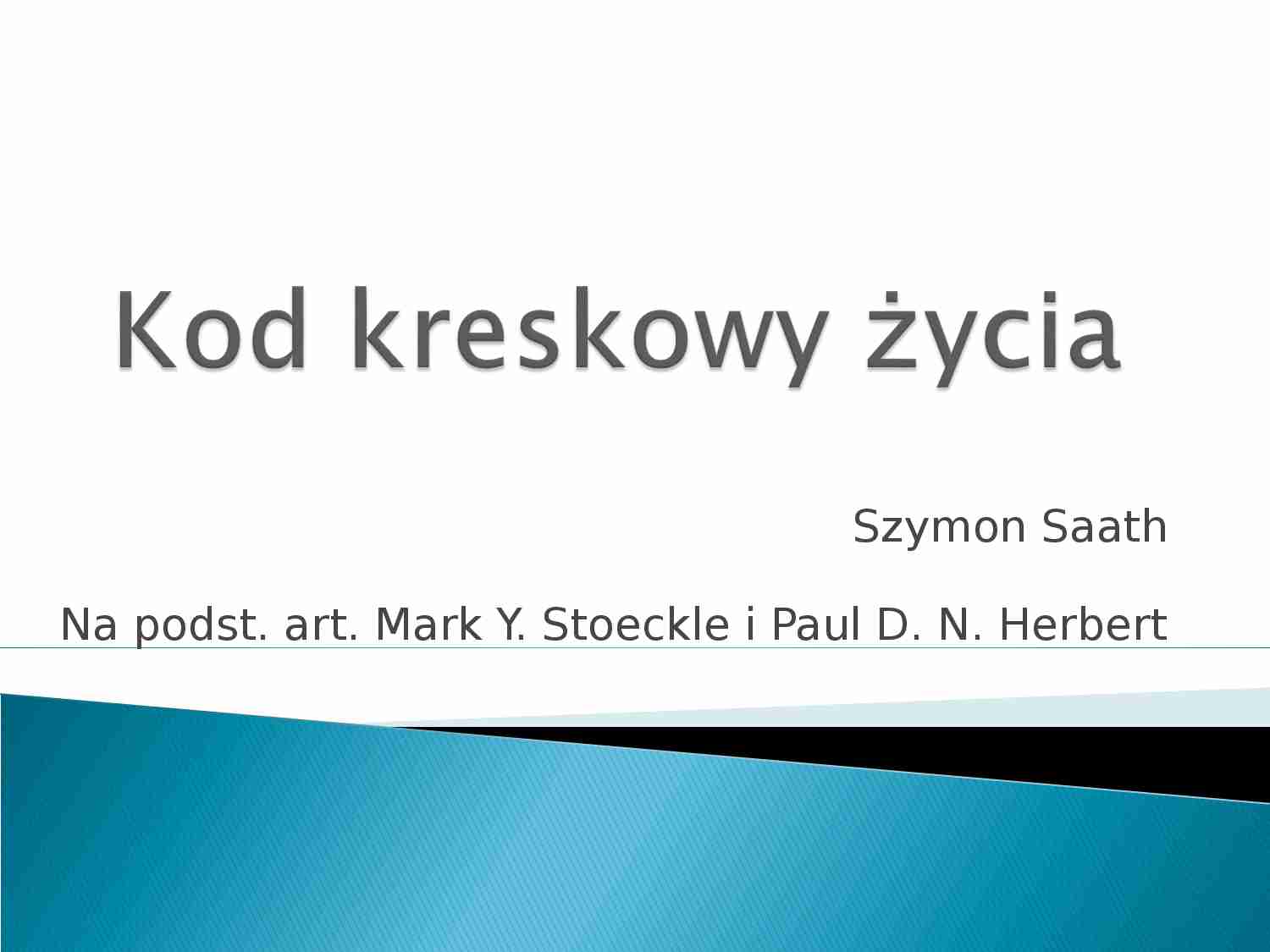Kod kreskowy życia (proseminarium, prezentacja) - strona 1