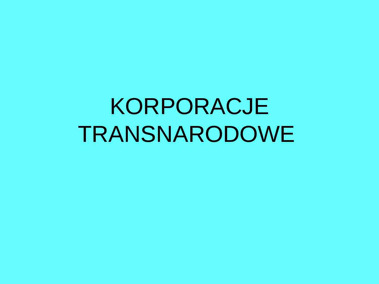 Korporacje transnarodowe - strona 1