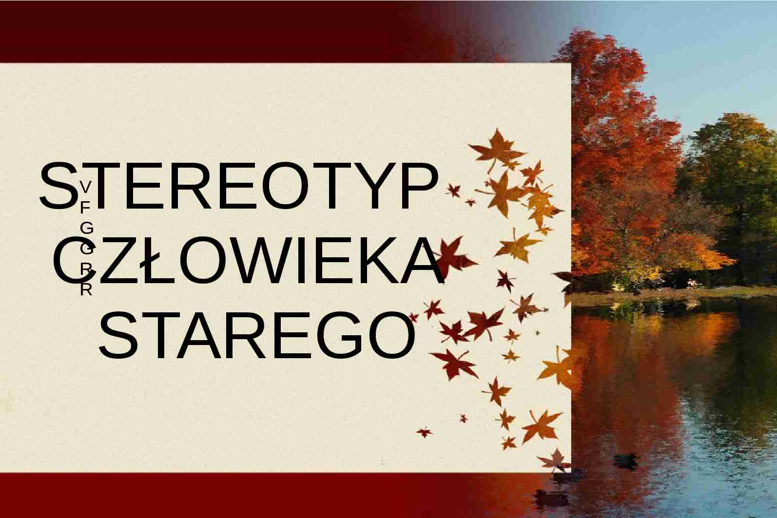 Stereotyp człowieka starego - prezentacja - strona 1