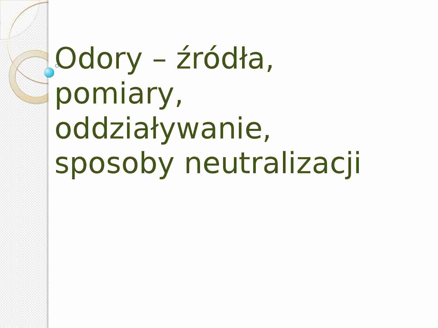 Odory – źródła, pomiary, oddziaływanie, sposoby neutralizacji - strona 1