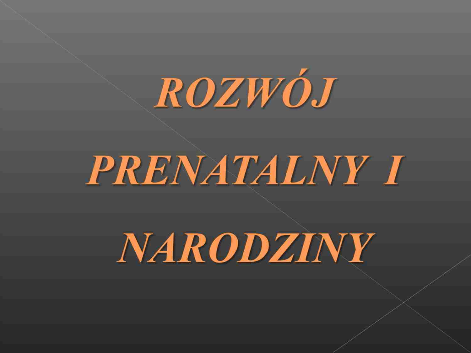 Rozwój prenatalny i narodziny - strona 1