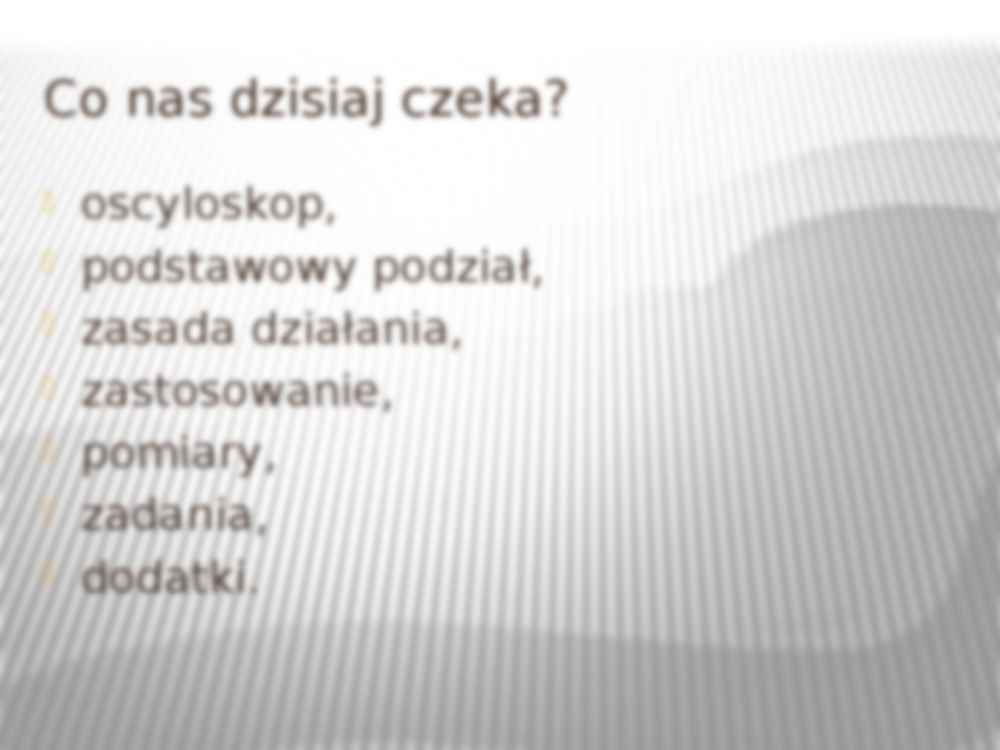 Metrologia - prezentacja oscyloskop - strona 2