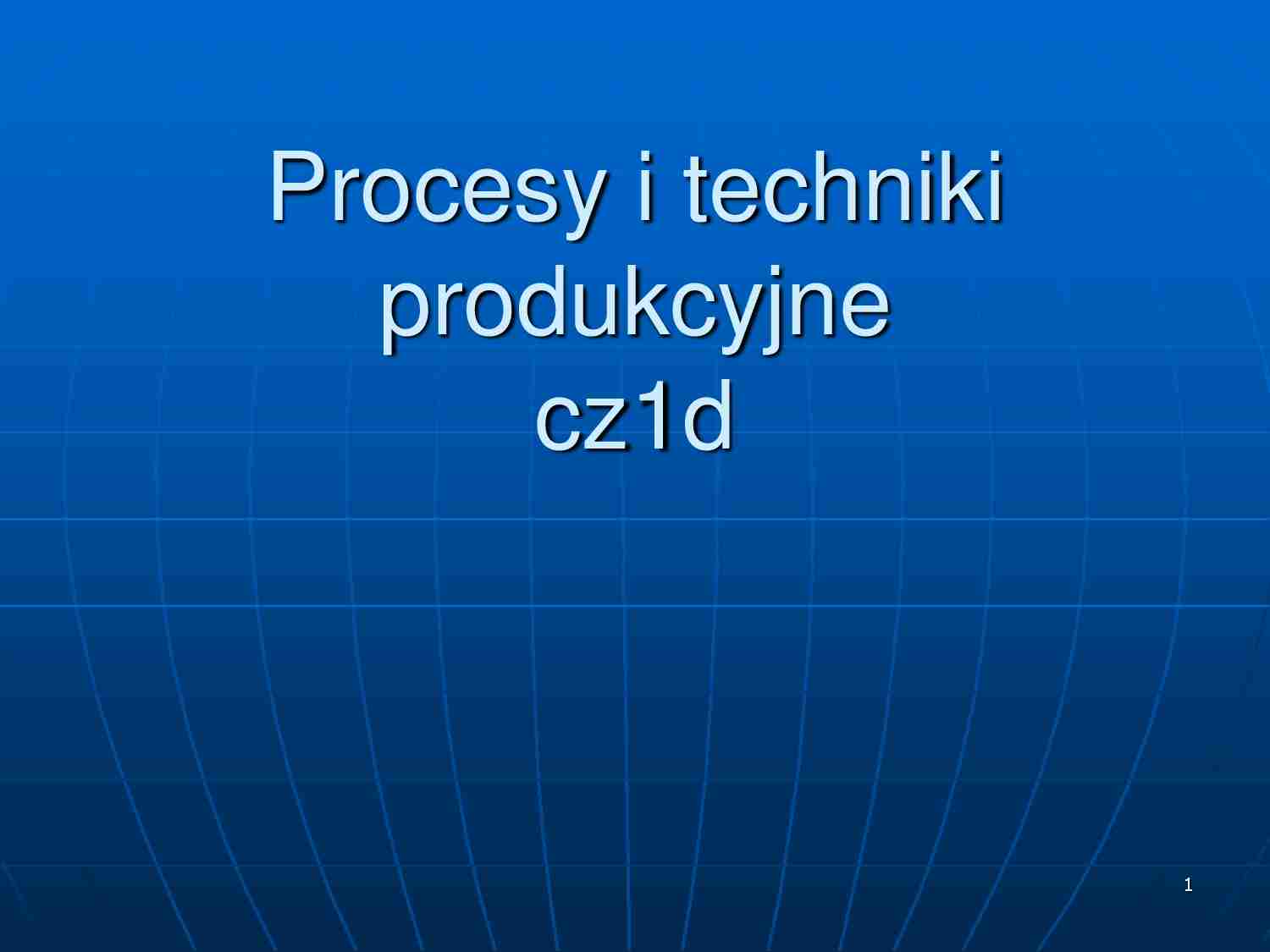 Procesy produkcyjne cz.1d - strona 1