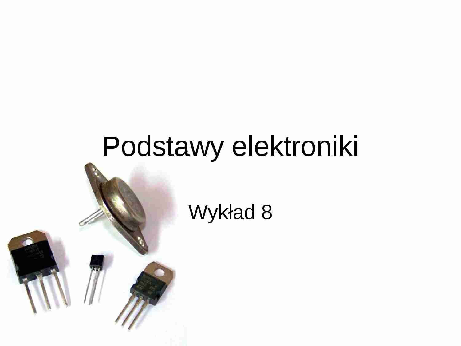 Podstawy elektroniki W8 - strona 1