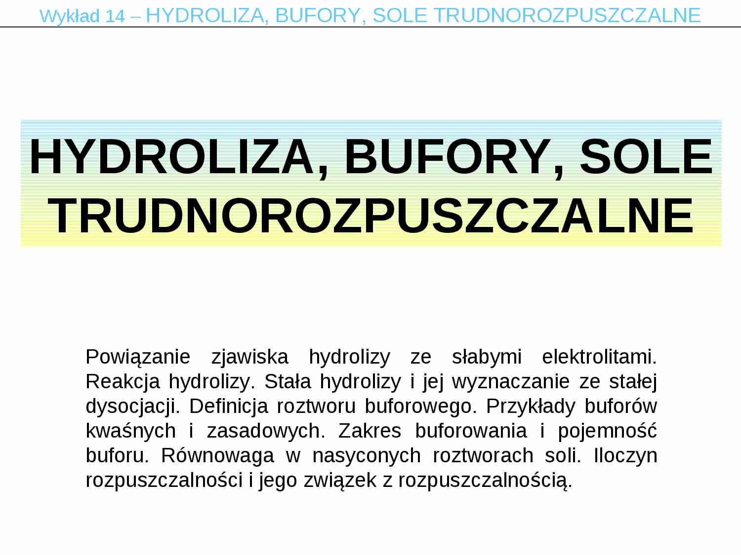 Hydroliza, bufory, sole trudnorozpuszczalne - strona 1