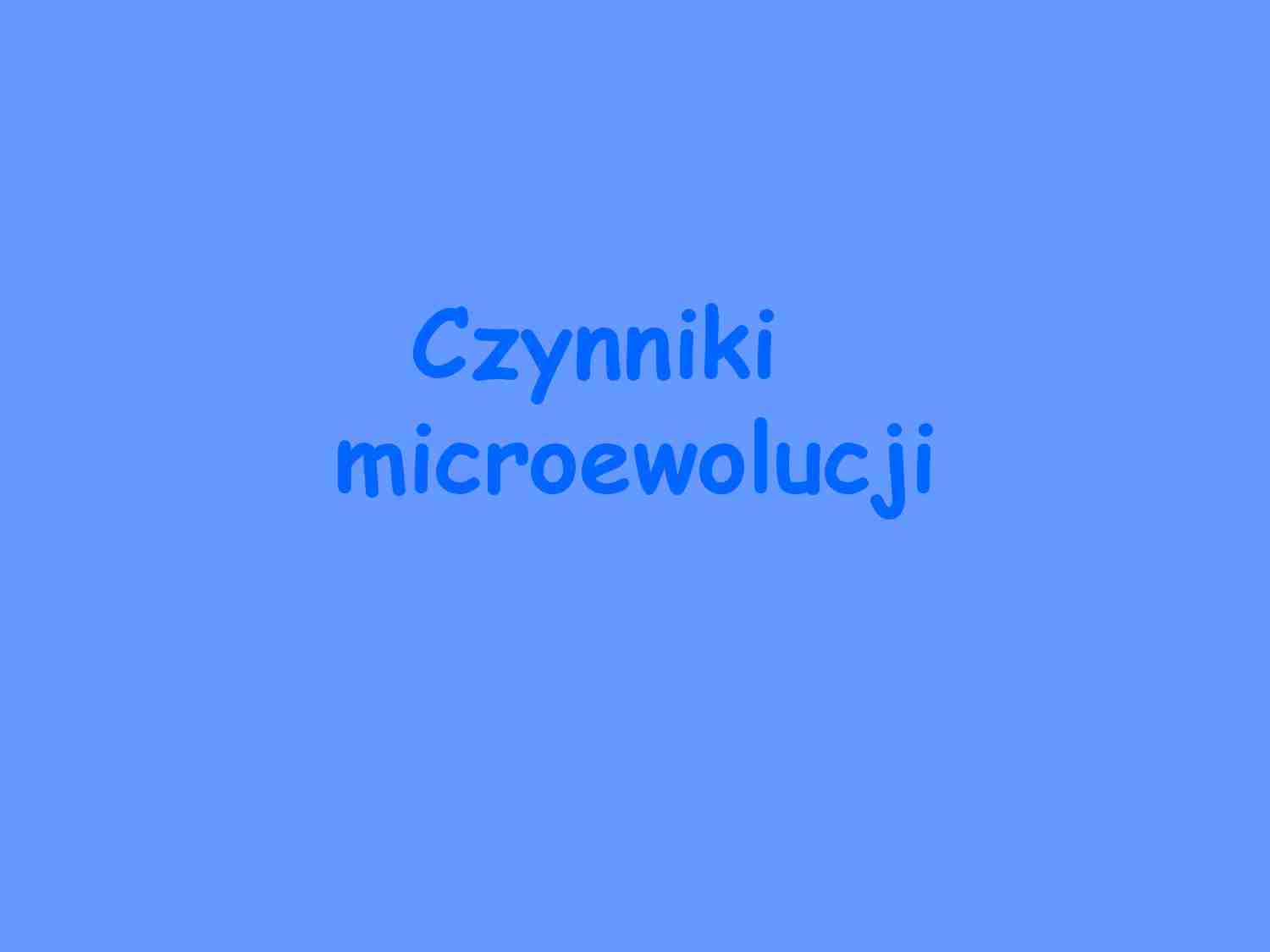 Czynniki mikroewolucji - ewolucjonizm - strona 1