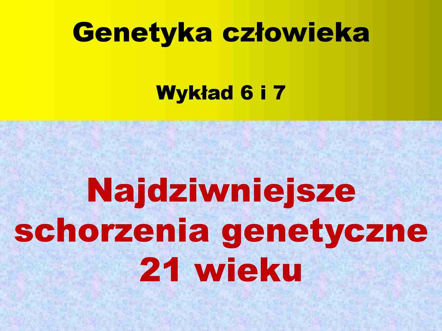Rzadkie schorzenia o różnych modelach genetycznych - strona 1