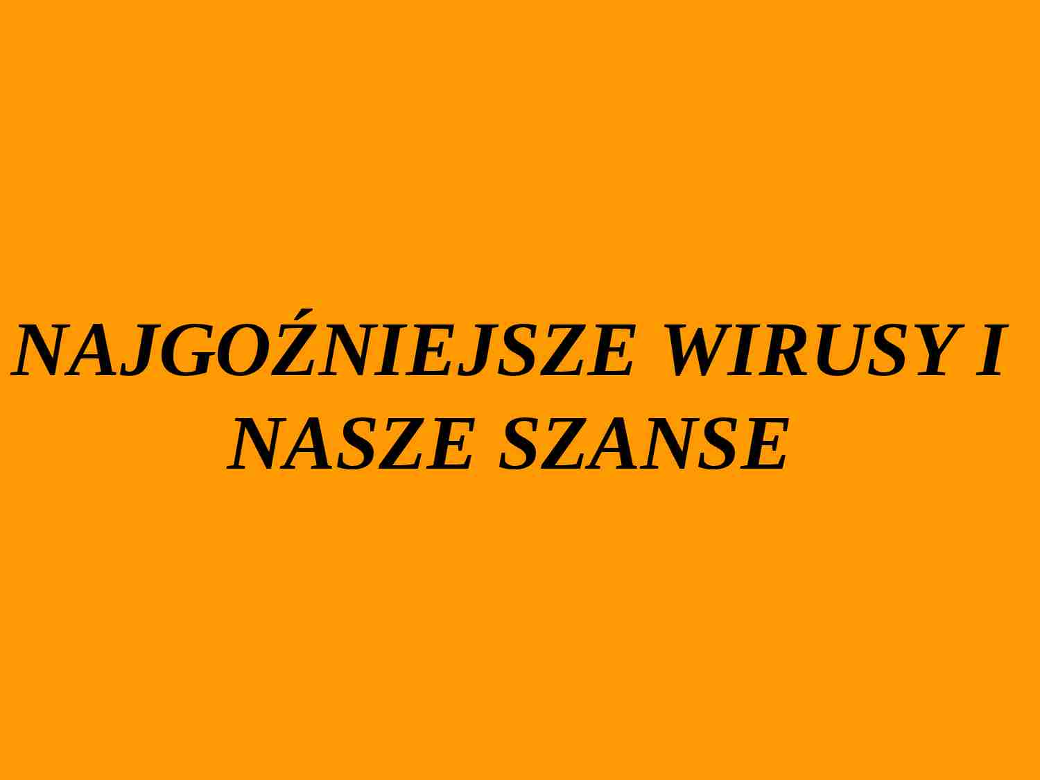 Najgroźniejsze wirusy - strona 1