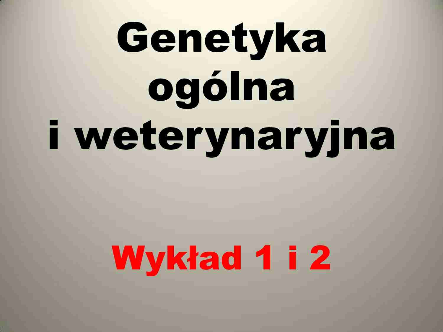 Genetyka ogólna i weterynaryjna - strona 1