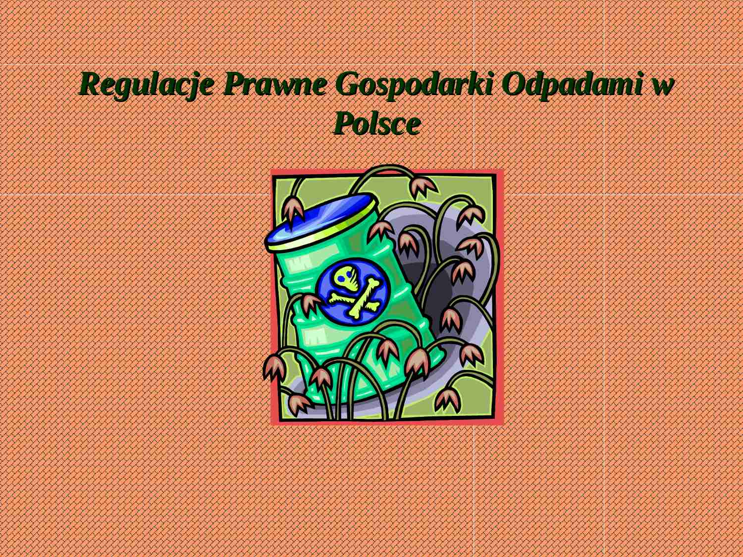 Regulacje prawne gospodarki odpadami w Polsce - strona 1