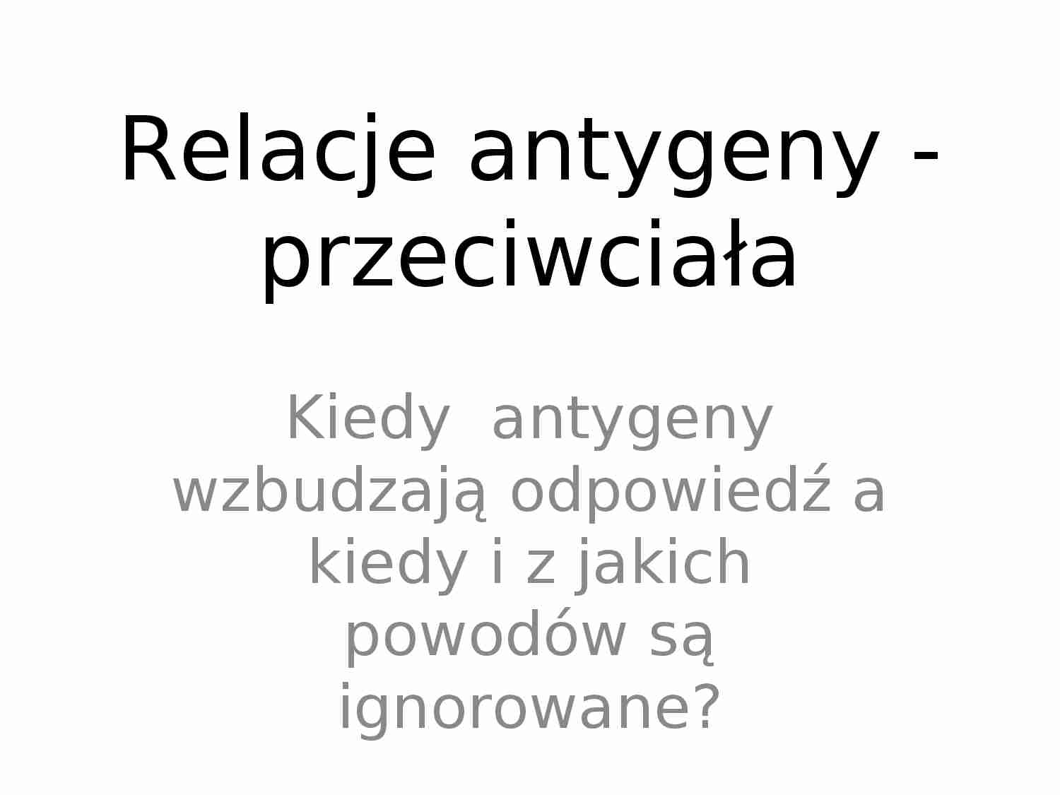 Relacje antygeny - przeciwciała - strona 1