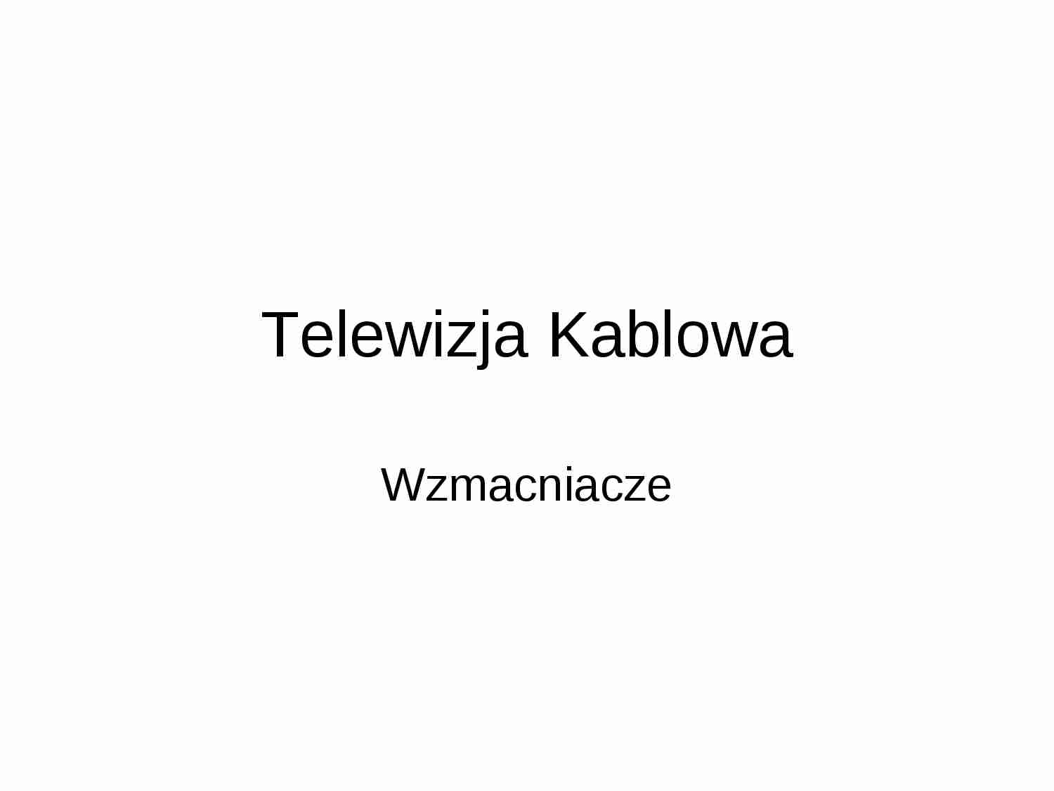 Telewizja kablowa - Wzmacniacze - strona 1