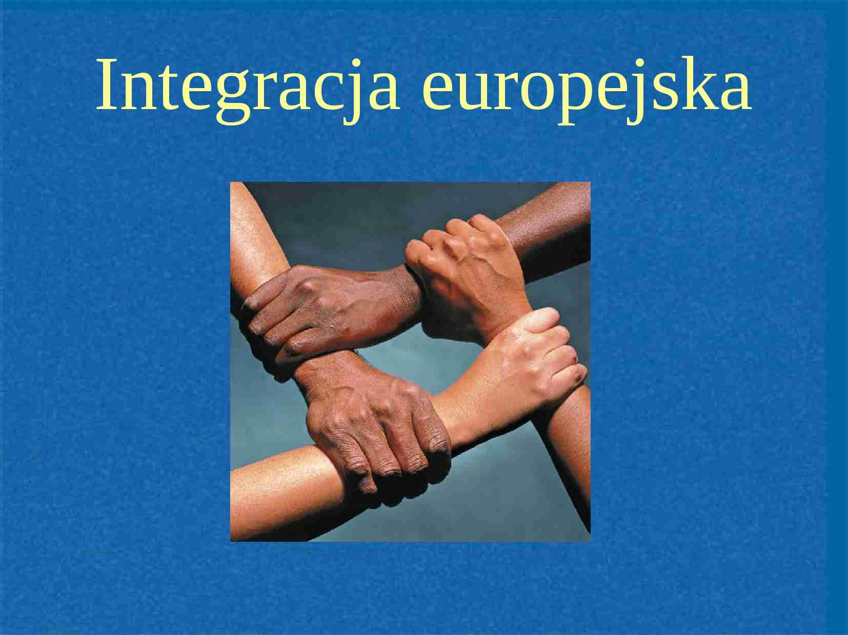 Integracja europejska - prezentacja - strona 1