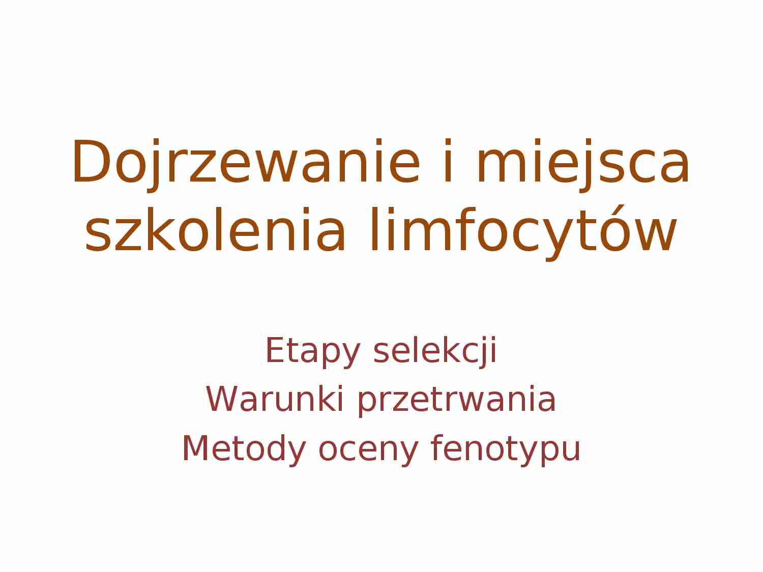 Dojrzewanie i miejsca szkolenia limfocytów - rozwój i dojrzewanie limfocytów - strona 1
