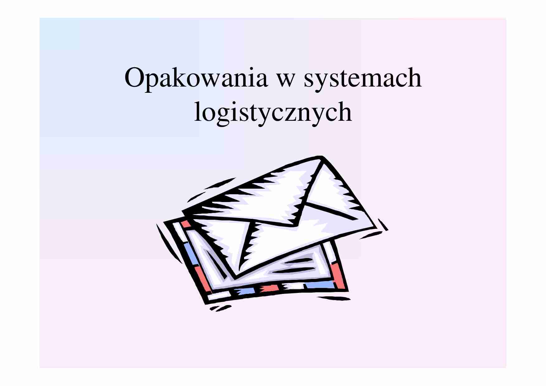 Wykład 6, opakowania w systemach logistycznych - strona 1
