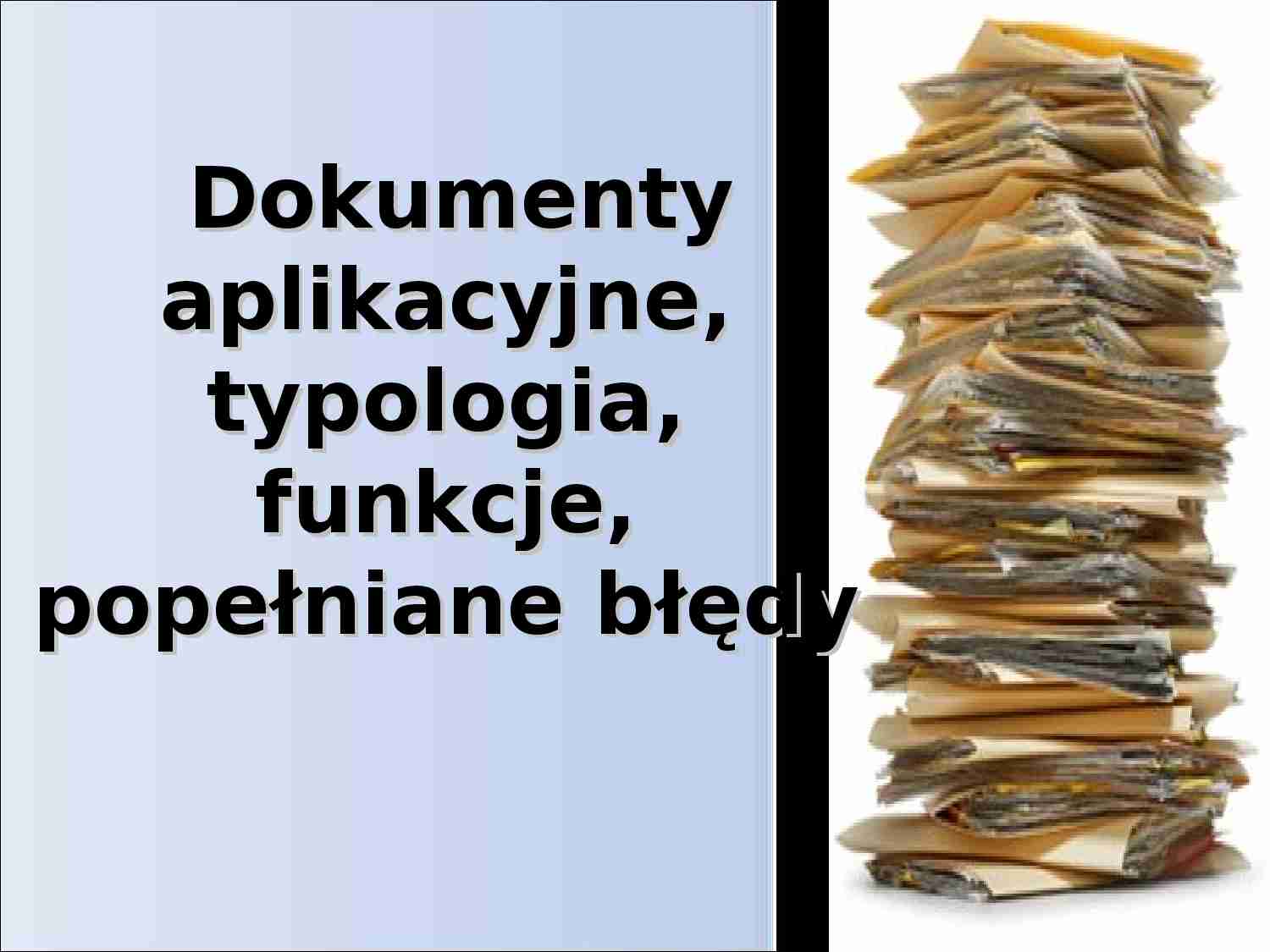 Dokumenty aplikacyjne - typologia, funkcje  - strona 1
