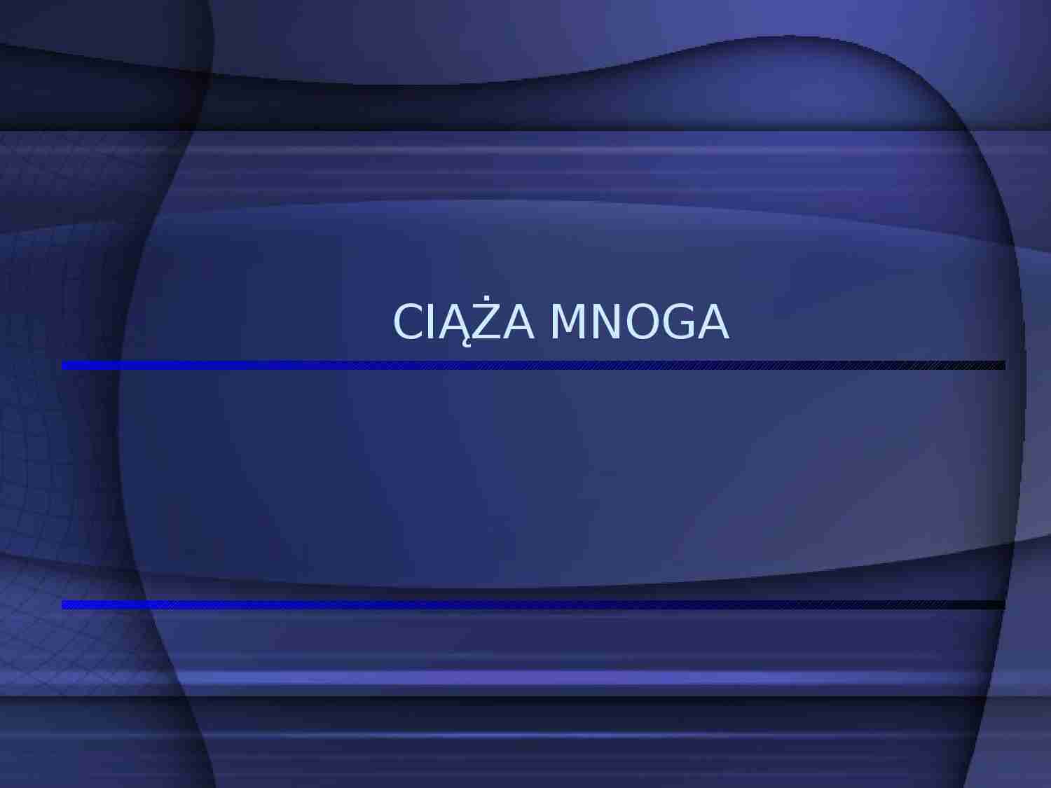 Ciąża mnoga- prezentacja - strona 1