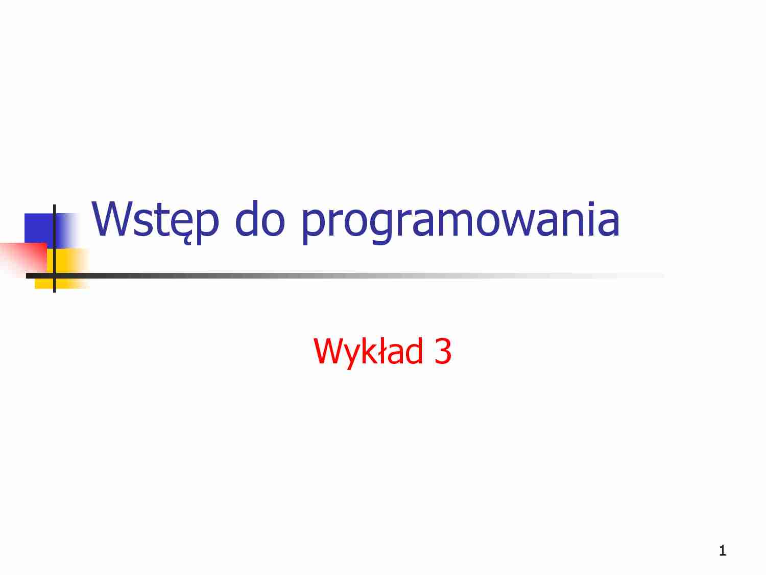 Wstęp do programowania - wykład 1 - strona 1