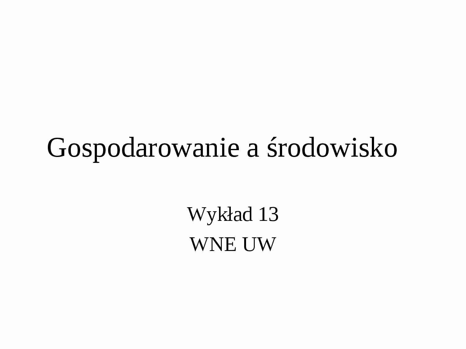 Gospodarowanie a środowisko - wykład - strona 1