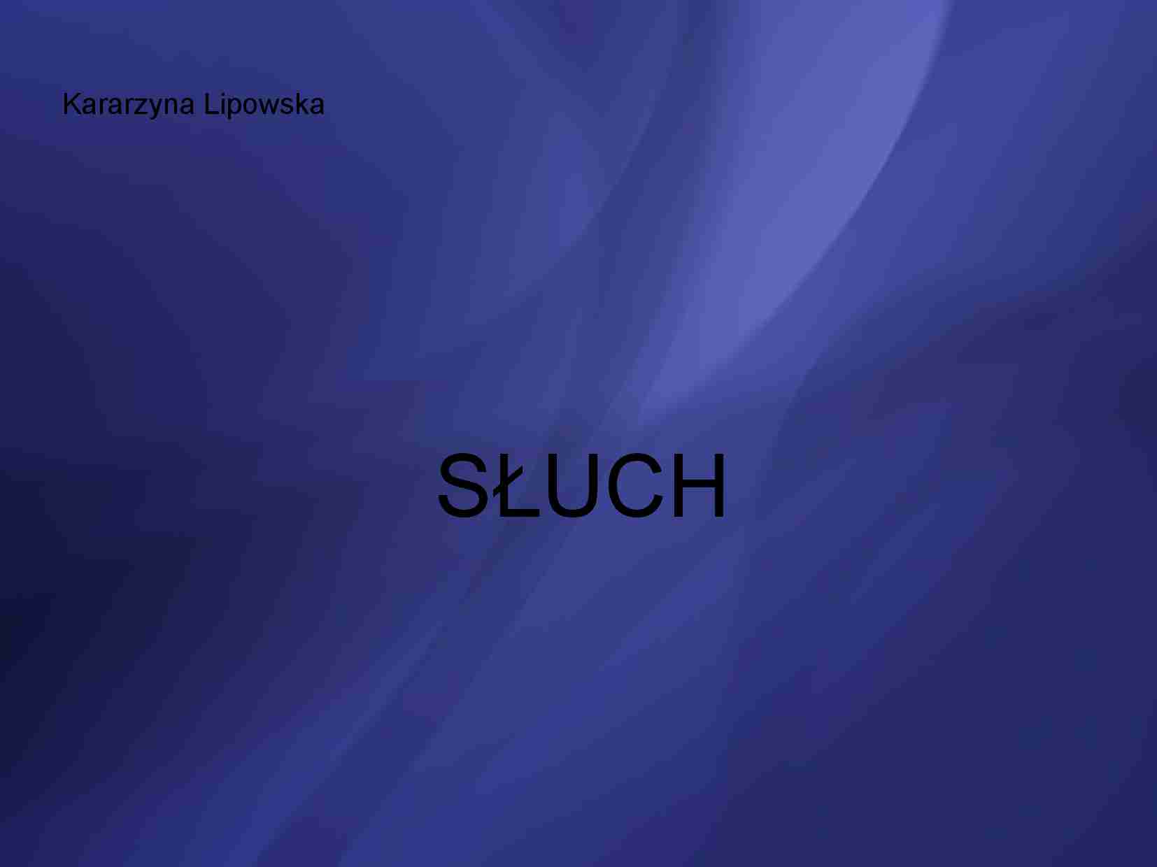 Narząd słuchu - charakterystyka - strona 1