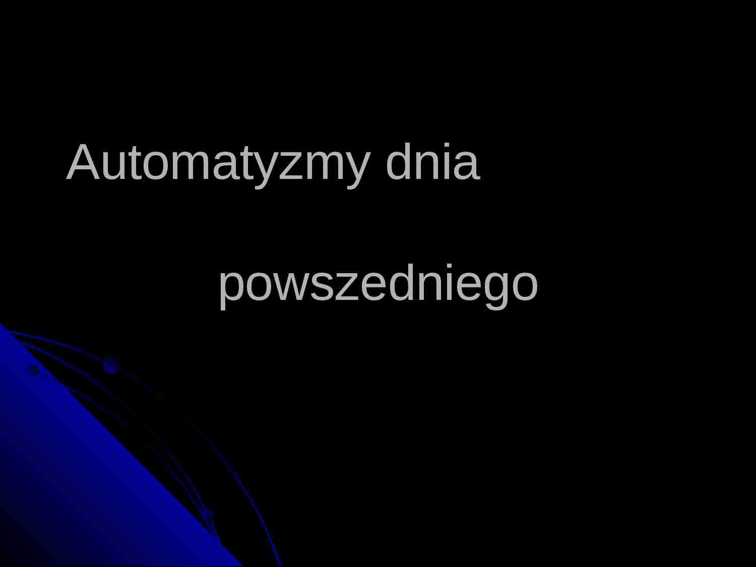 Automatyzmy dnia codziennego - strona 1