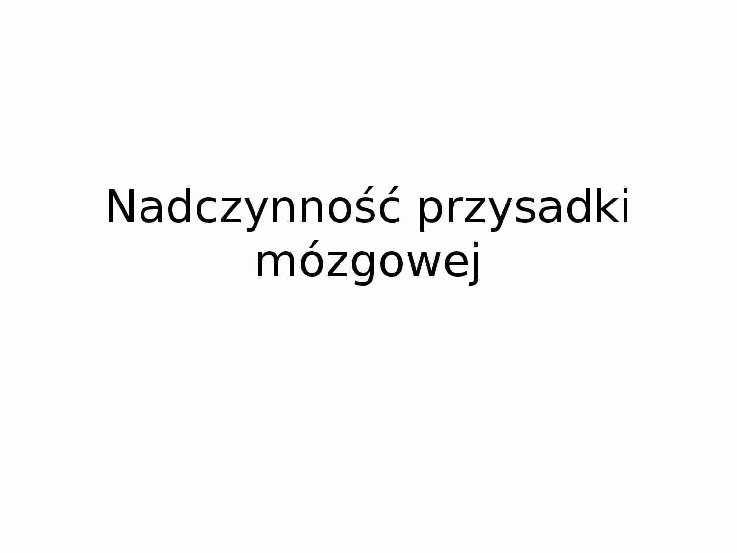 Nadczynność przysadki mózgowej - strona 1