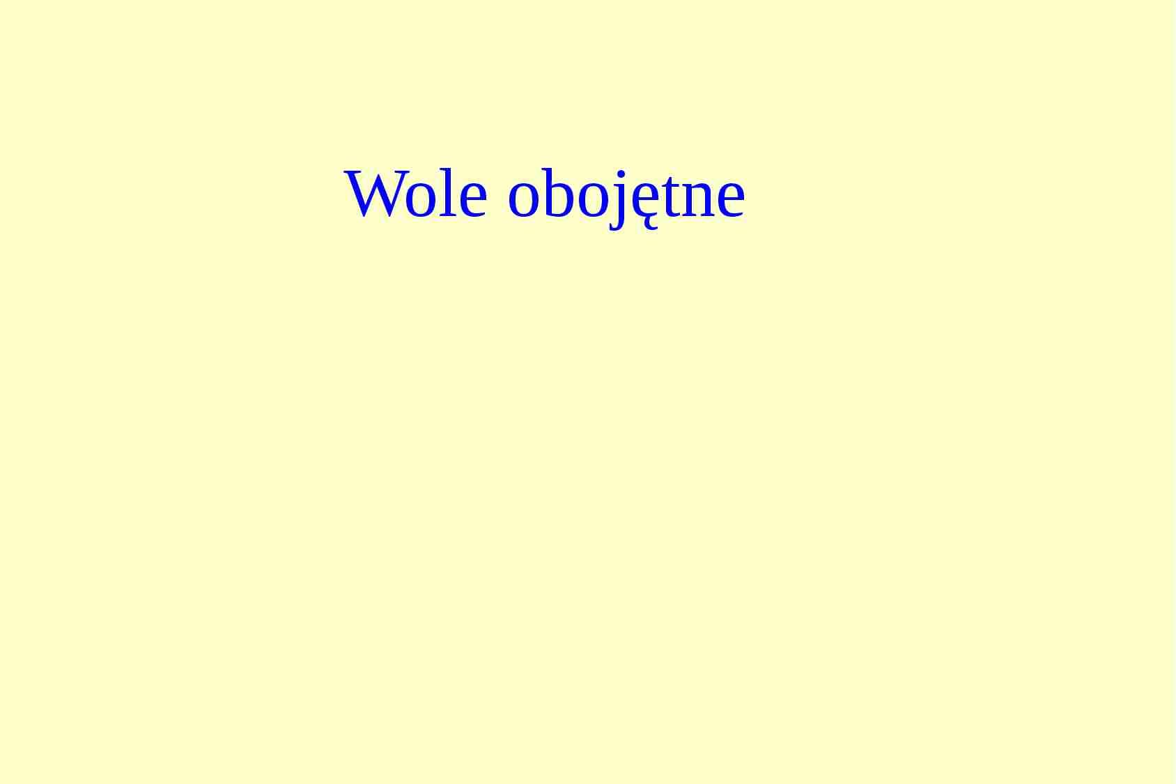 Wole obojętne - strona 1