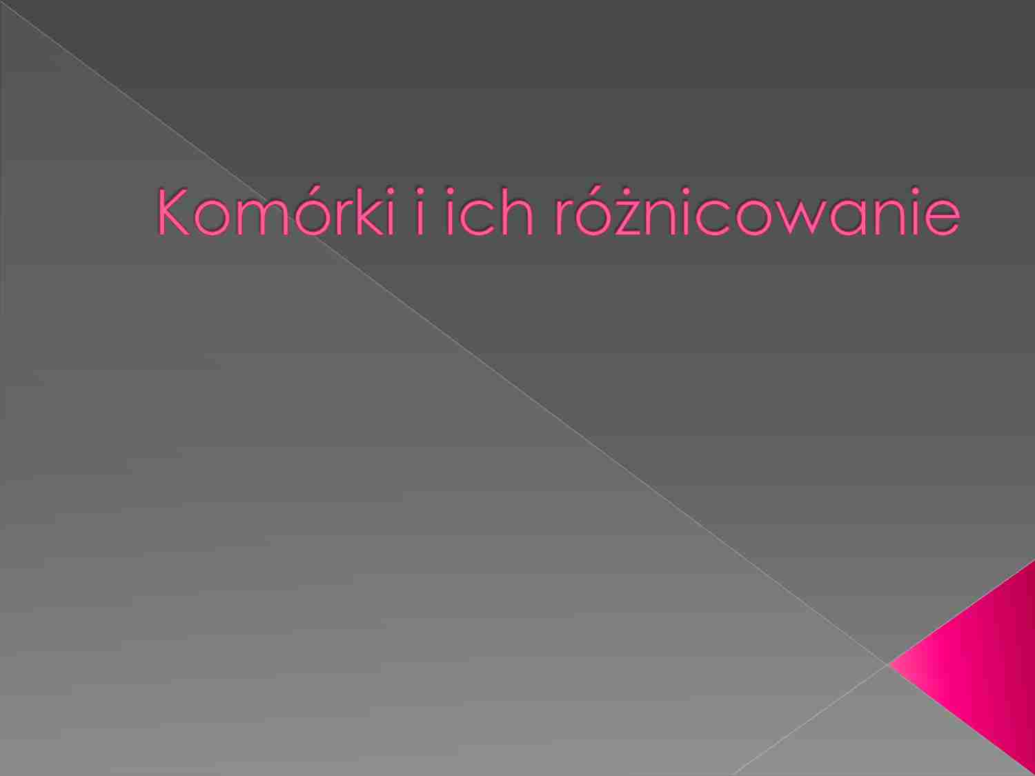 Komórki i ich różnicowanie - strona 1