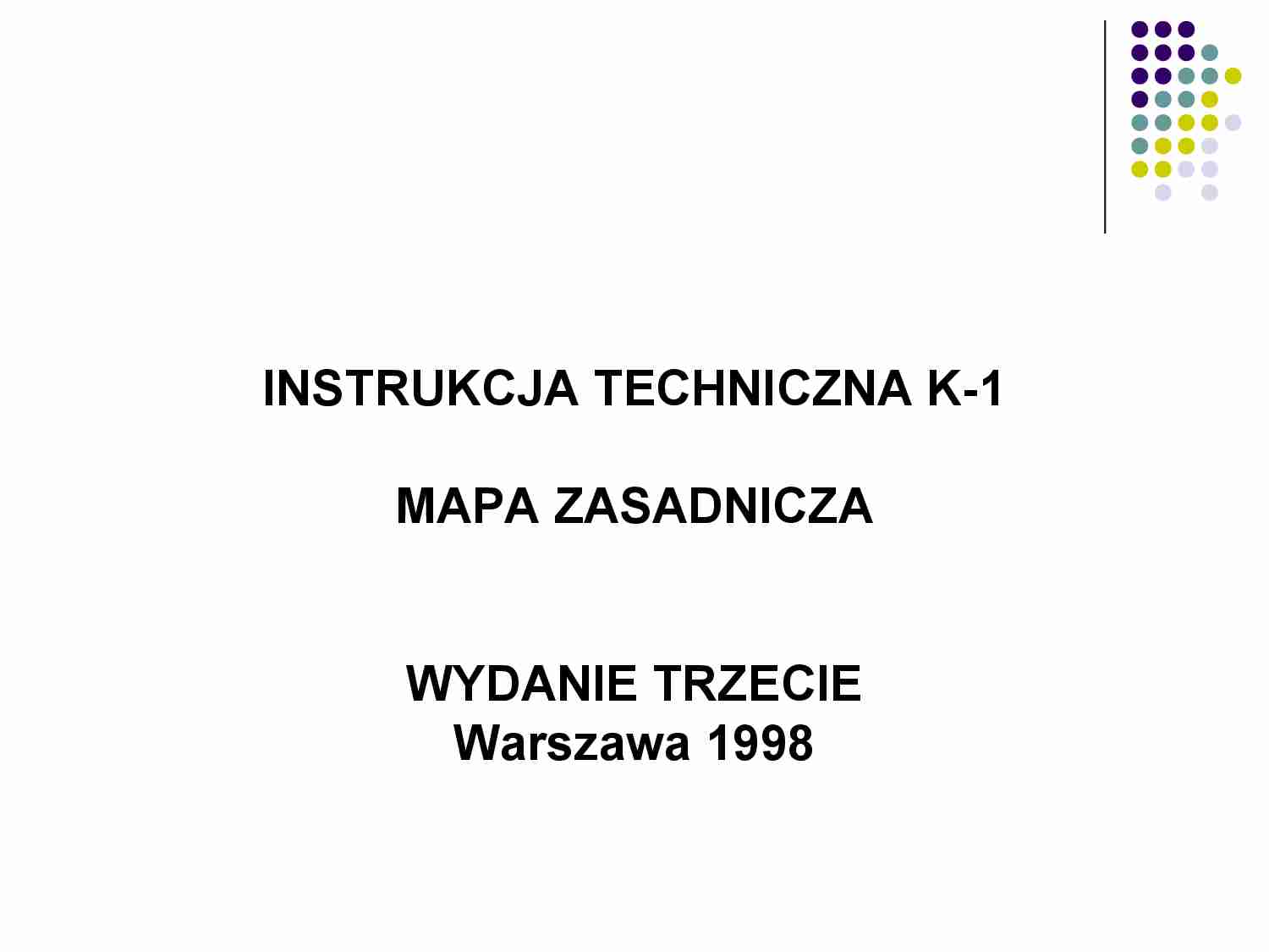 Instrukcja techniczna K-1: Mapa zasadnicza - strona 1