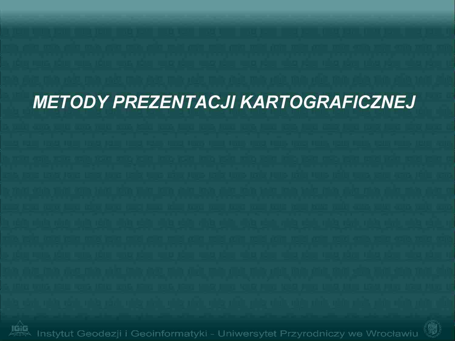 Metody kartograficzne - Mapa - strona 1