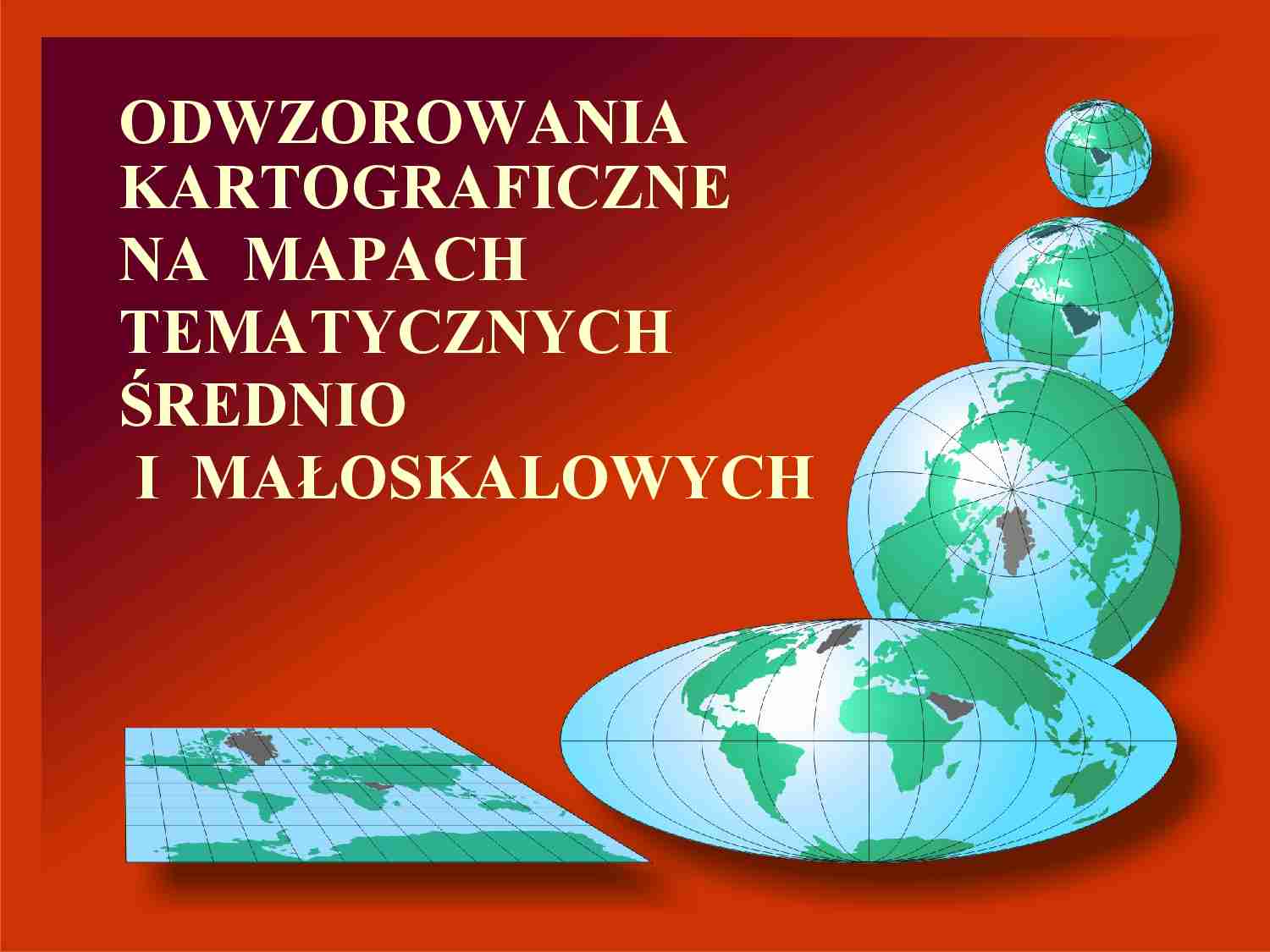 Odwzorowania karfograficzne na mapach tematycznych - strona 1