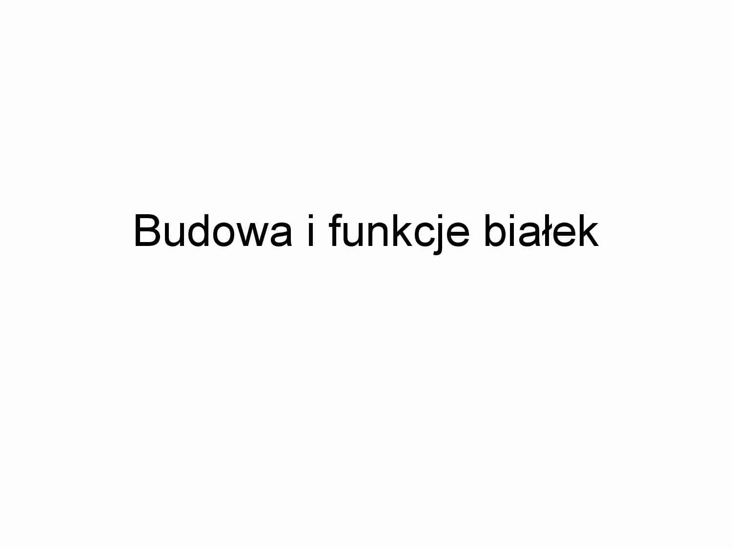 Prezentacja o budowie i funkcji białek - strona 1