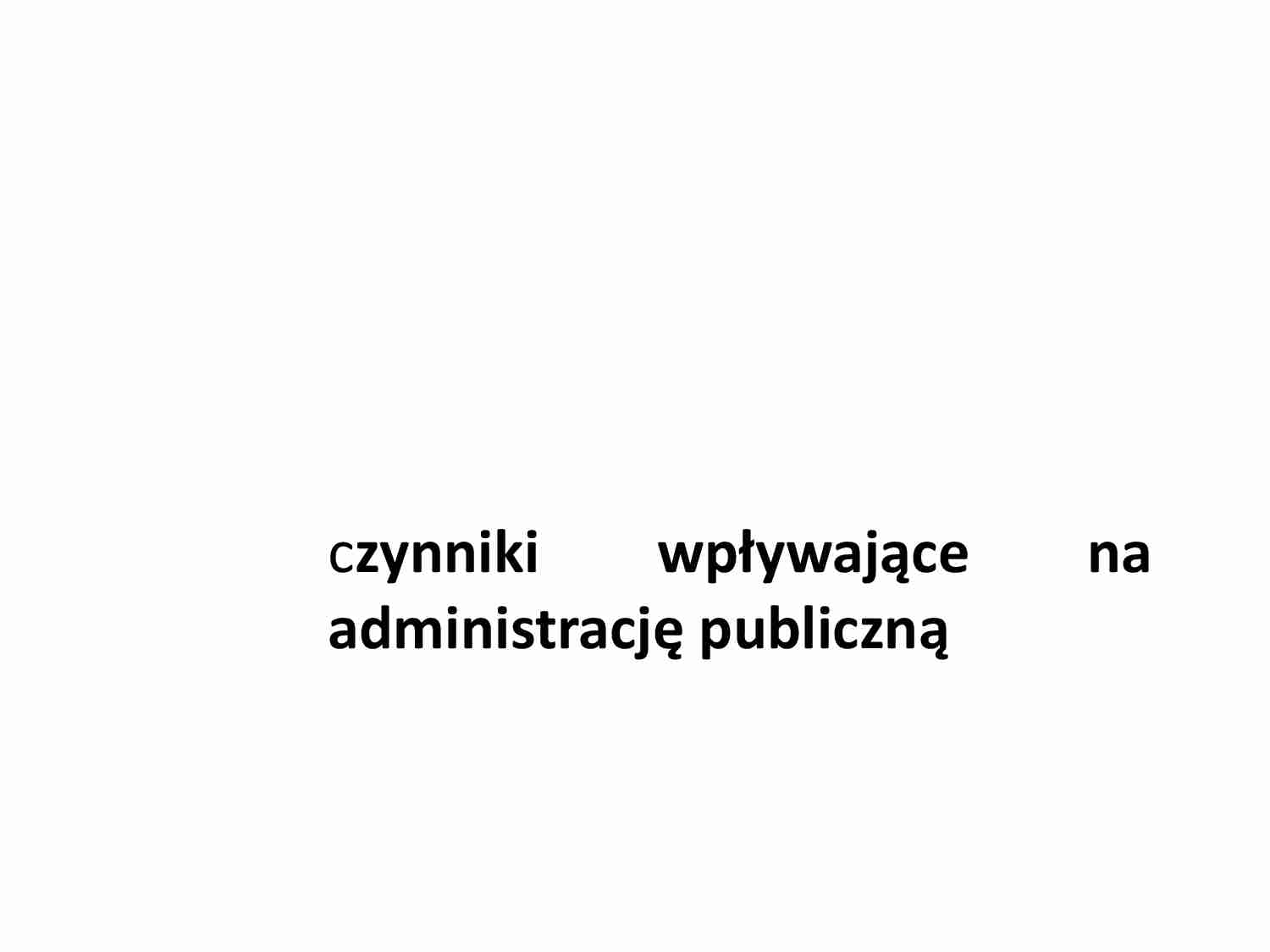 Czynniki  wpływające  na  administrację publiczną - strona 1
